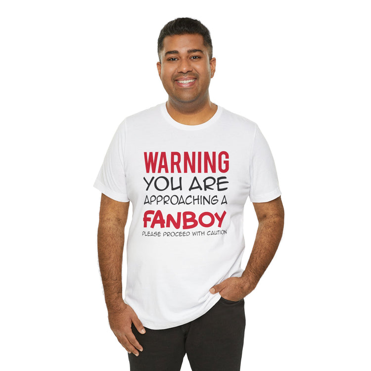 Warning Fanboy Unisex T-Shirt - Fandom-Made