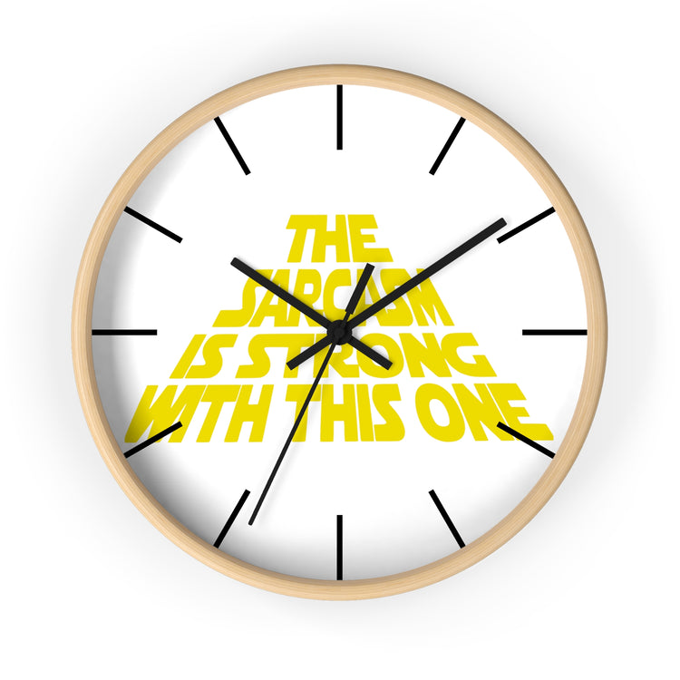 The Sarcasm Is Strong Wall Clock - Fandom-Made