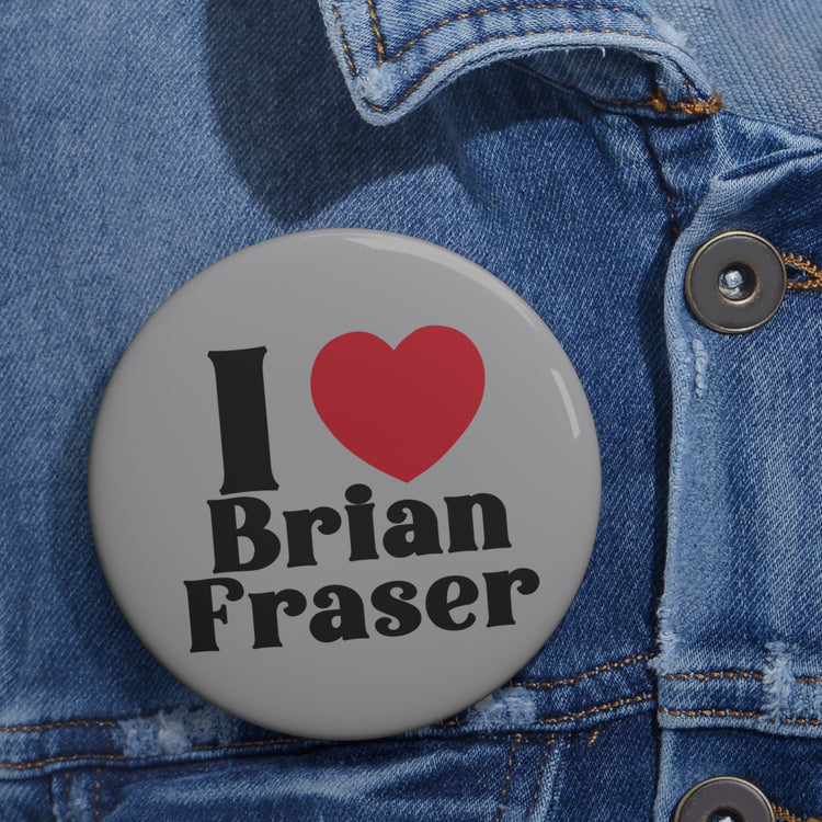 I Love Brian Fraser Pin - Fandom-Made