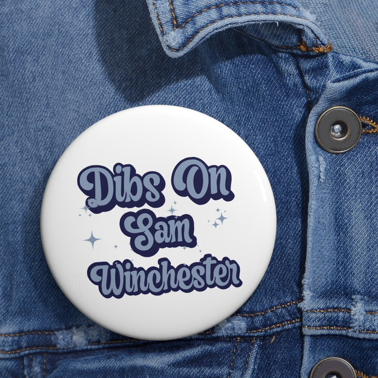 Dibs On Sam Winchester Pin