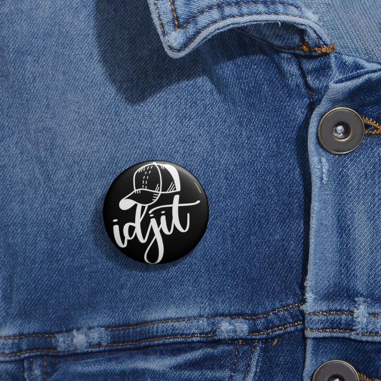 Idjit Pins - Fandom-Made