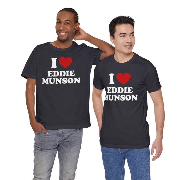 I Love Eddie Munson T-Shirt - Fandom-Made