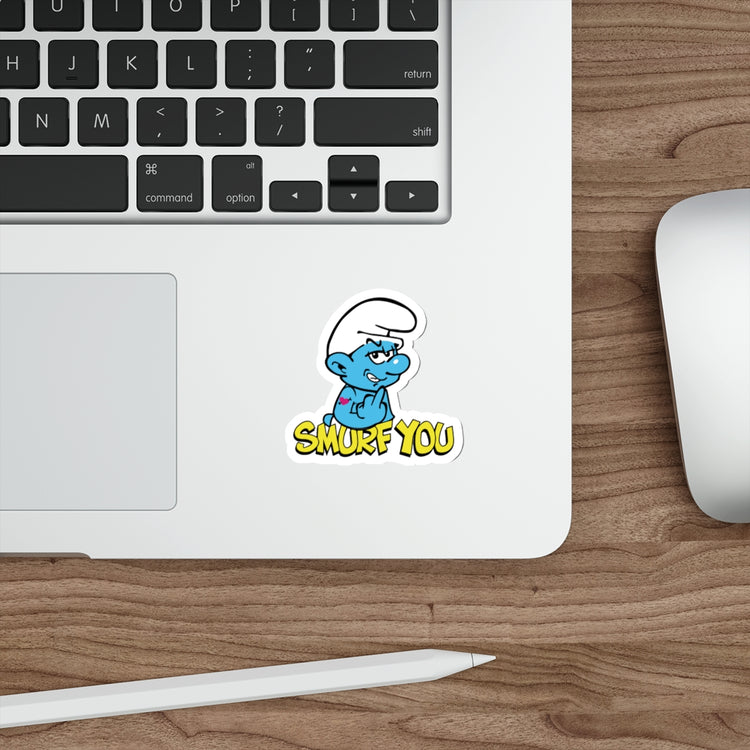 Smurf You Die-Cut Stickers - Fandom-Made