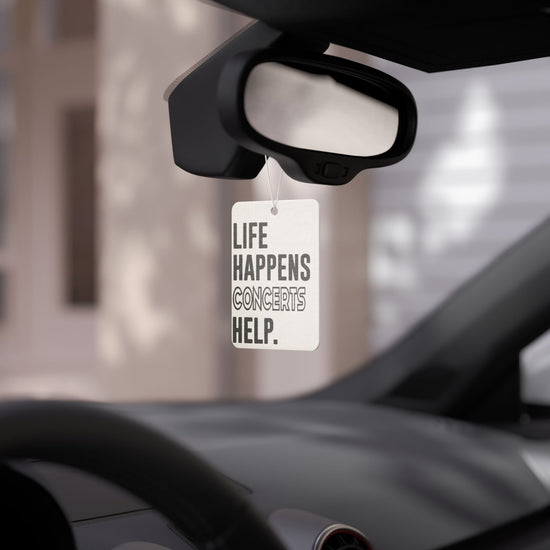 Life Happens Concerts Help Car Air Freshener - Fandom-Made