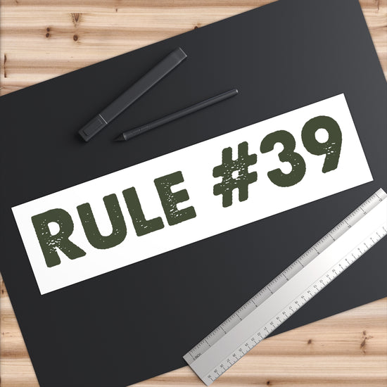 Rule 39 Bumper Sticker - Fandom-Made
