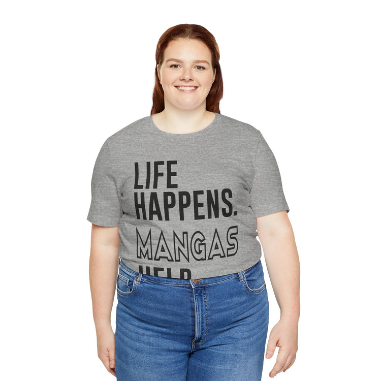 Life Happens Mangas Help T-Shirt - Fandom-Made