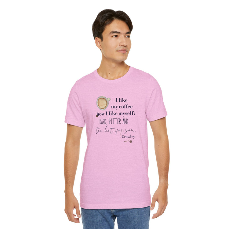 Crowley Quote Unisex T-Shirt - Fandom-Made