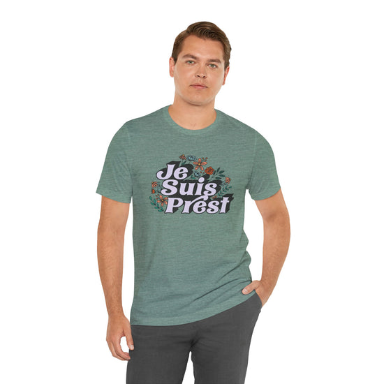 Je Suis Prest Unisex T-Shirt - Fandom-Made