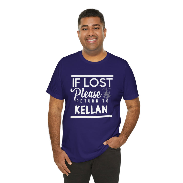 If Lost Return To Kellan T-Shirt