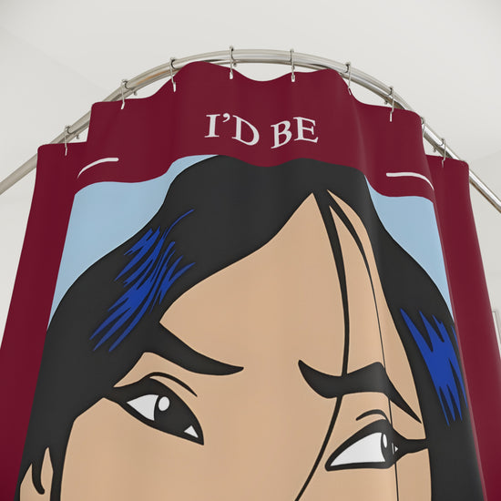 I'd Be The Man Shower Curtain - Fandom-Made