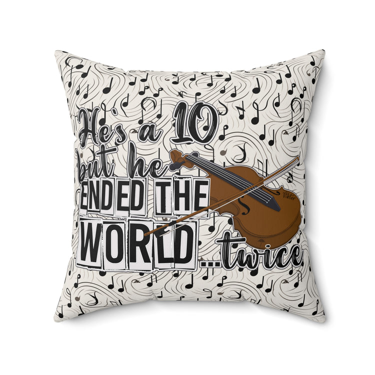He's a 10 But... Pillow - Fandom-Made