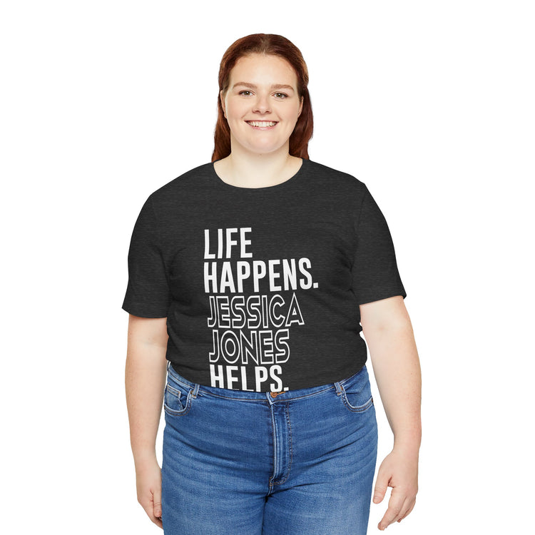 Life Happens Jessica Jones Helps Unisex T-Shirt - Fandom-Made