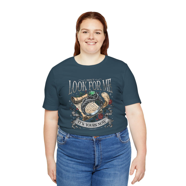 Don't Look For Me Unisex T-Shirt - Fandom-Made