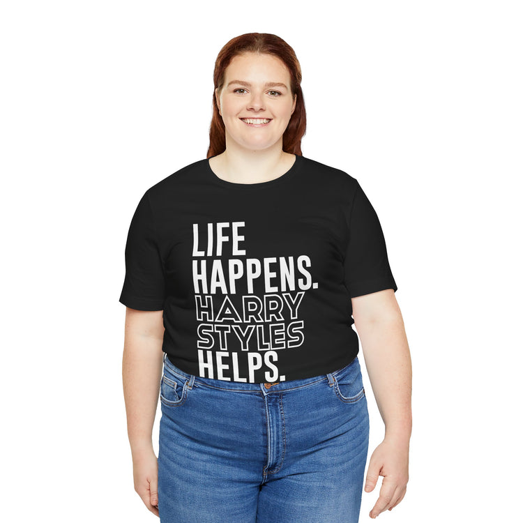 Life Happens Harry Styles Helps Unisex T-Shirt - Fandom-Made