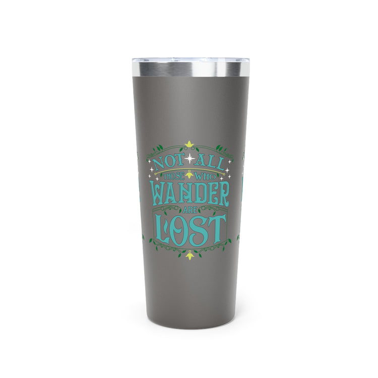 Not All Who Wander Are Lost Tumbler - Fandom-Made