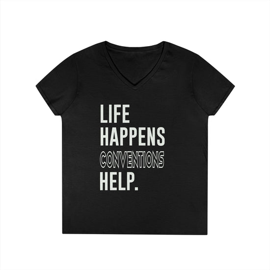 Life Happens Conventions Help V-Neck Tee - Fandom-Made