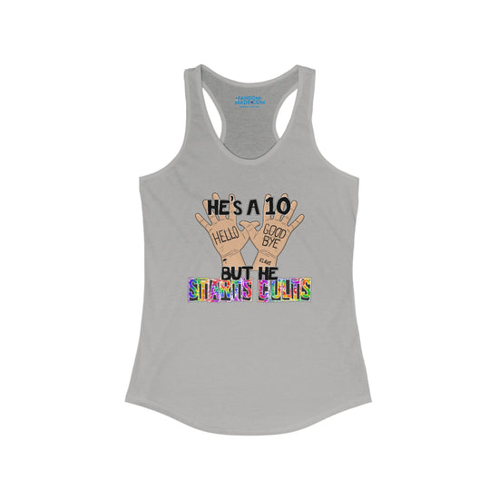 He's a 10 But... Racerback Tank - Fandom-Made