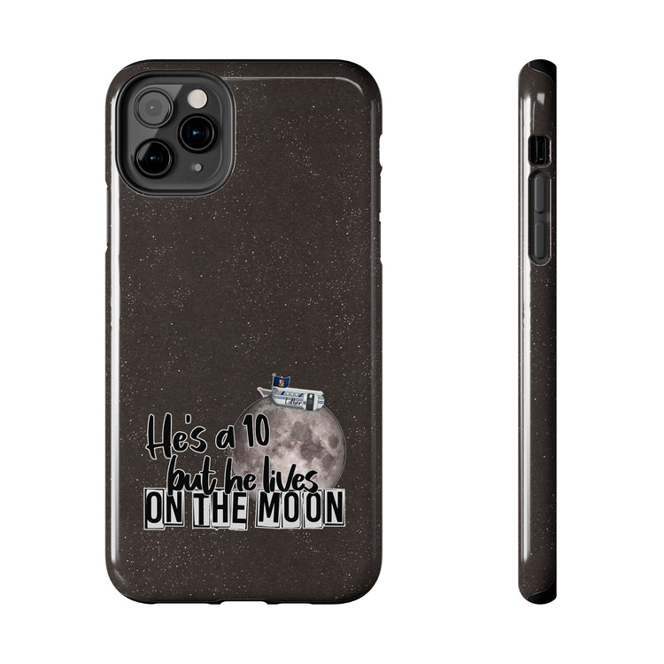 He's a 10 But... Phone Case - Fandom-Made