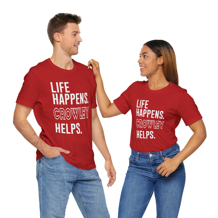 Life Happens Crowley Helps T-Shirt - Fandom-Made
