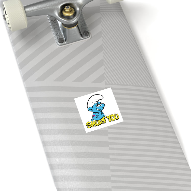 Smurf You Square Stickers - Fandom-Made