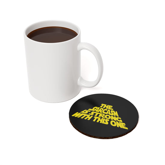 The Sarcasm Is Strong Cork Back Coaster - Fandom-Made