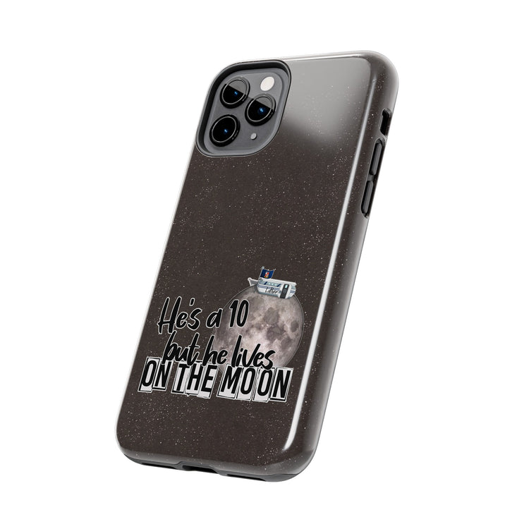 He's a 10 But... Phone Case - Fandom-Made