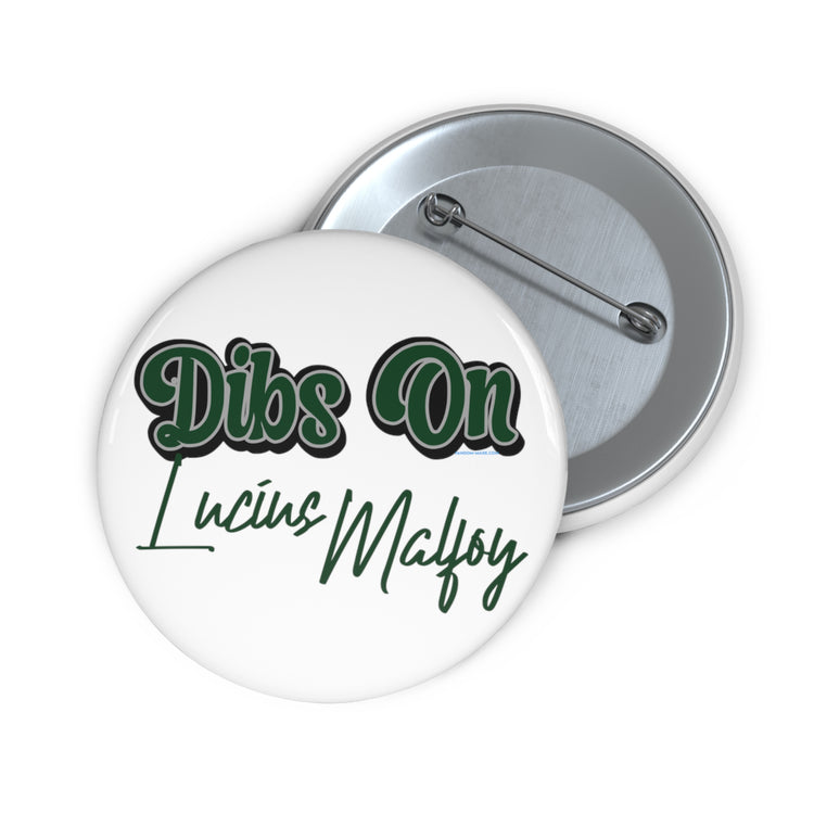 Dibs On Lucius Malfoy Pins - Fandom-Made