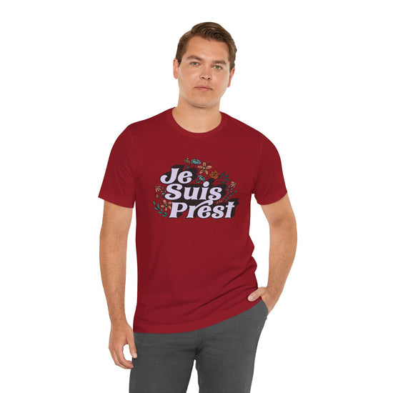 Je Suis Prest Unisex T-Shirt - Fandom-Made