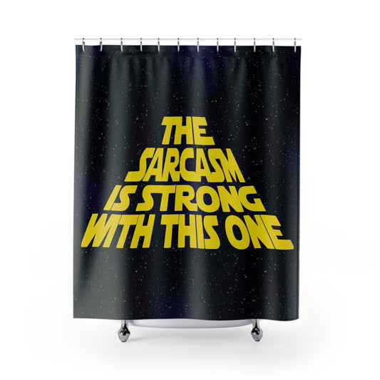 The Sarcasm Is Strong Shower Curtains - Fandom-Made