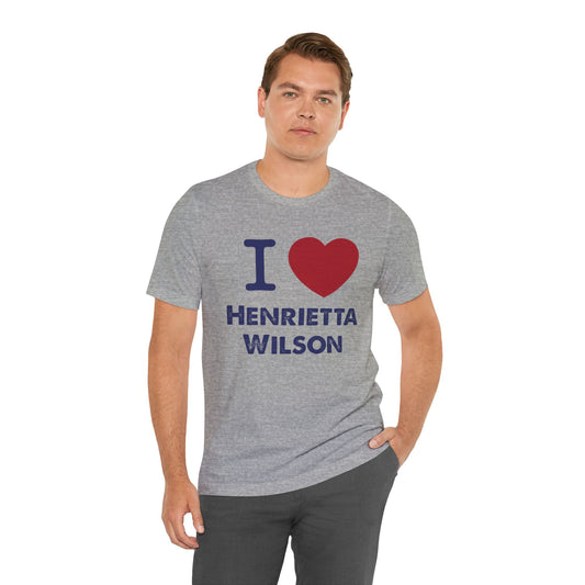 I Love Henrietta Wilson Unisex T-Shirt - Fandom-Made