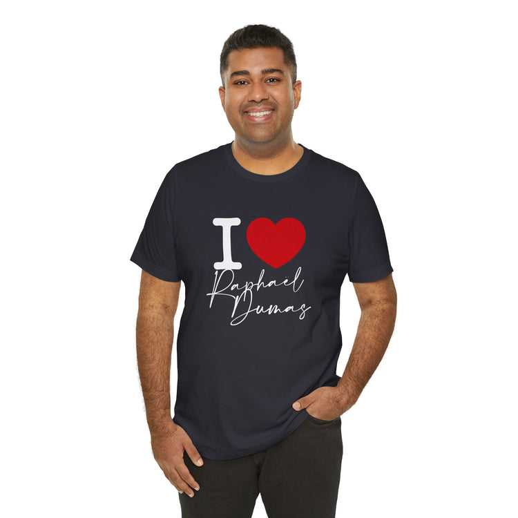 I Love Raphaël Dumas T-Shirt - Fandom-Made