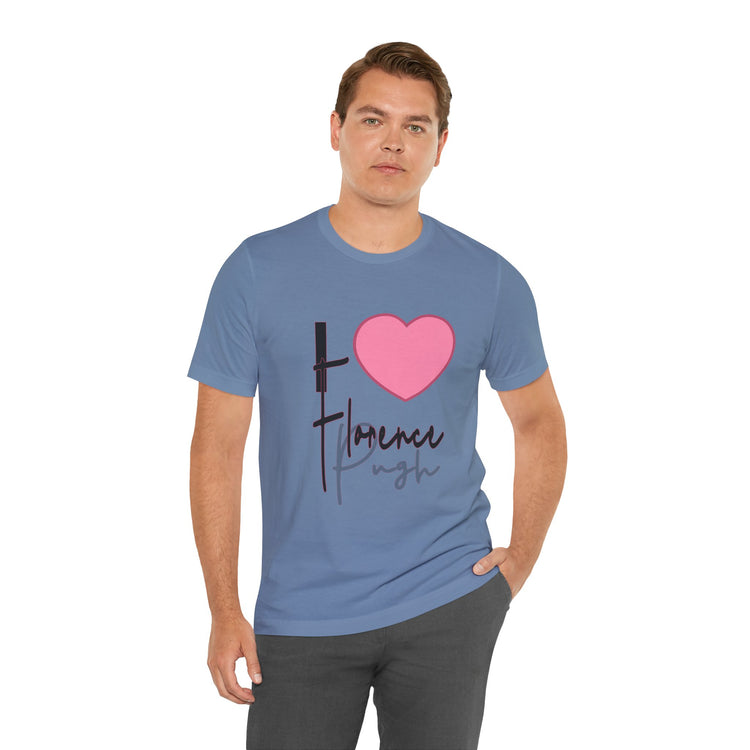 I Love Florence Pugh Unisex T-Shirt - Fandom-Made