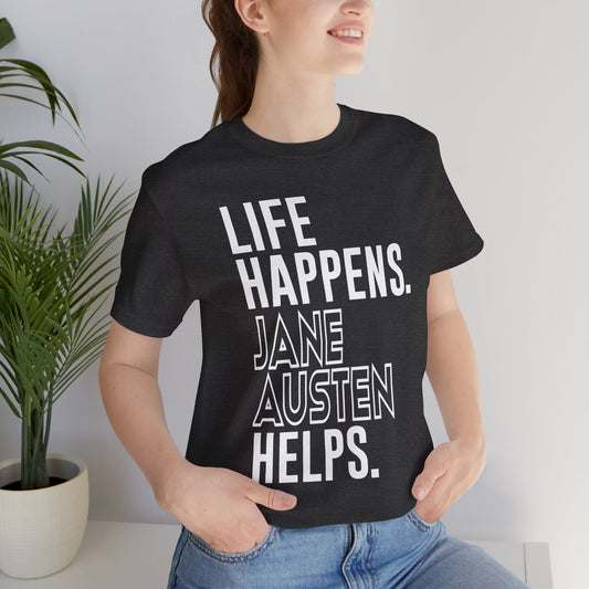 Life Happens Jane Austen Helps Unisex T-Shirt - Fandom-Made