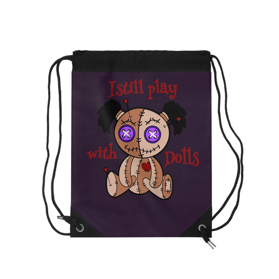 I Still Play With Dolls Drawstring Bag - Fandom-Made