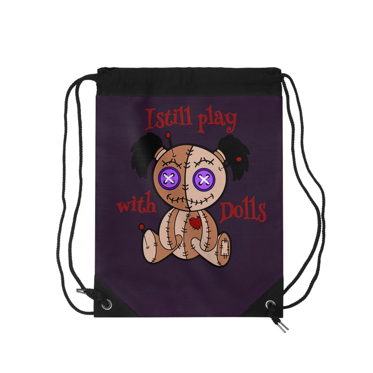 I Still Play With Dolls Drawstring Bag - Fandom-Made