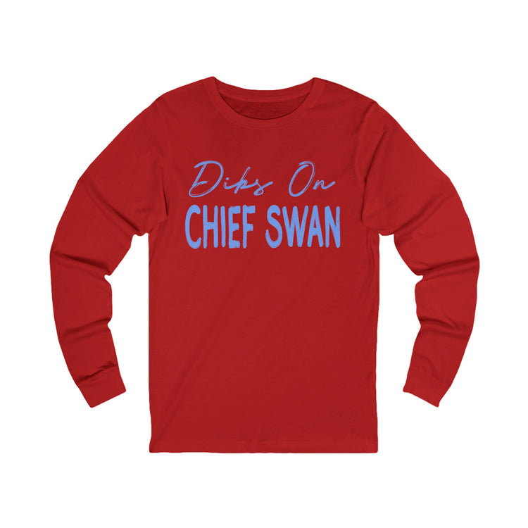 Dibs On Chief Swan Unisex Long Sleeve T-Shirt