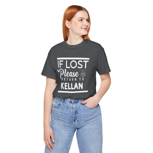 If Lost Return To Kellan T-Shirt - Fandom-Made