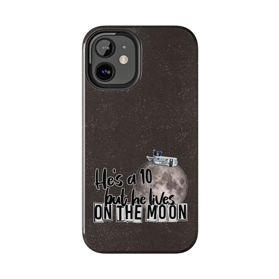 He's a 10 But... Phone Case - Fandom-Made