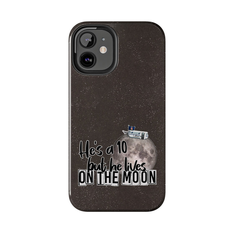 He's a 10 But... Phone Case - Fandom-Made