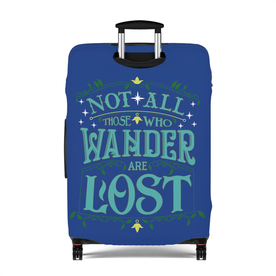 Not All That Wander Are Lost Luggage Cover - Fandom-Made