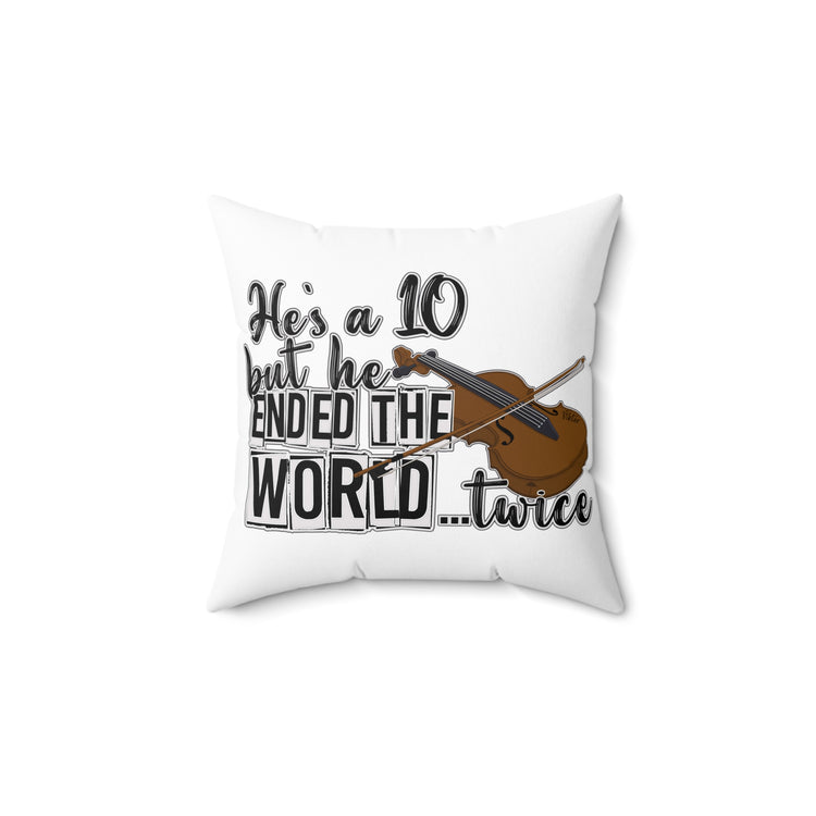 He's a 10 But... Pillow - Fandom-Made