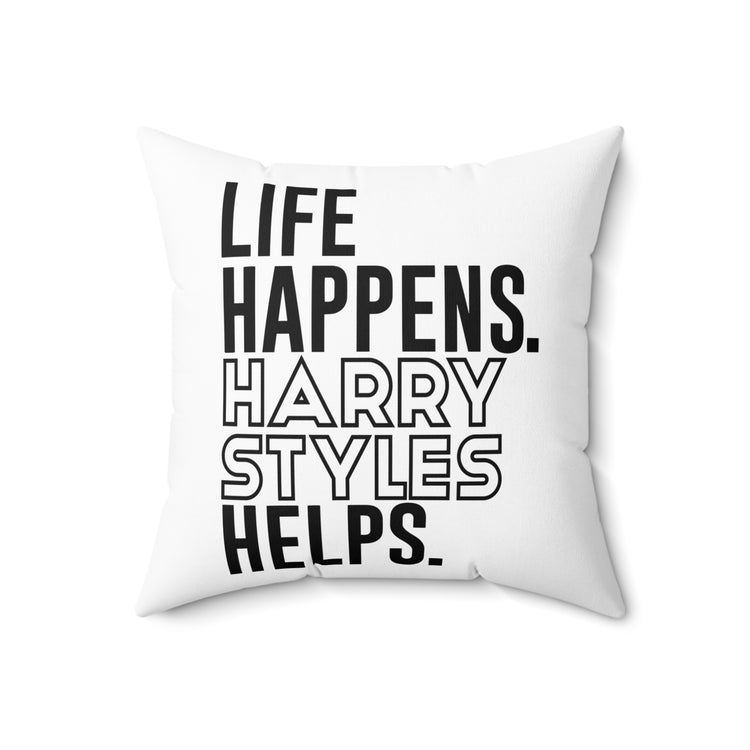 Life Happens Harry Styles Helps Square Pillow - Fandom-Made