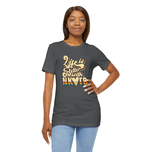 Life Is Better With NKOTB T-Shirt - Fandom-Made
