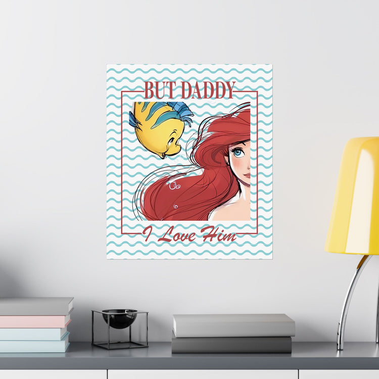 But Daddy I Love Him Poster - Fandom-Made