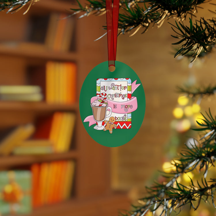 All I Want For Christmas Is More Books Ornament - Fandom-Made