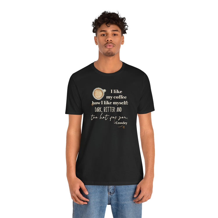 Crowley Quote Unisex T-Shirt - Fandom-Made