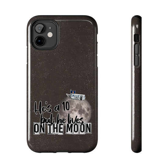 He's a 10 But... Phone Case - Fandom-Made