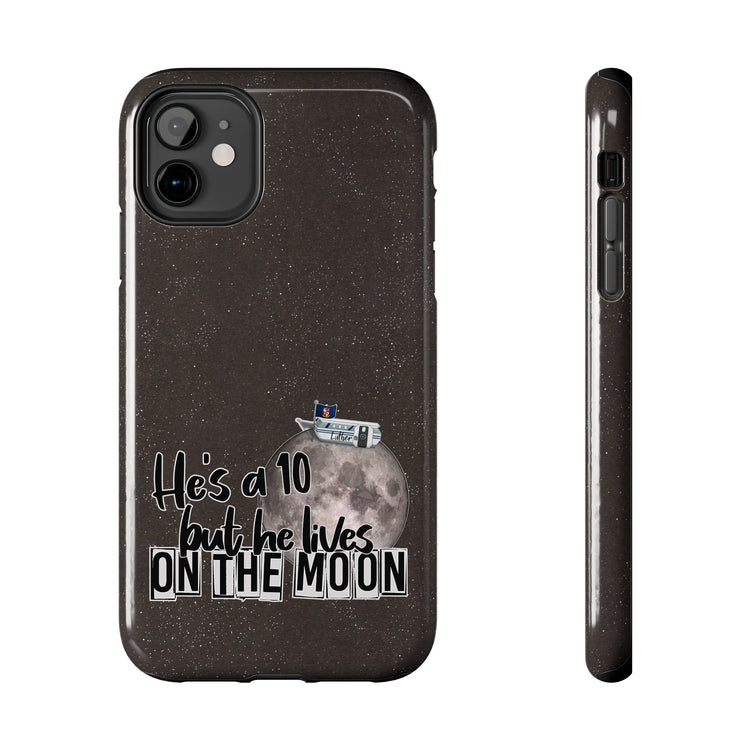 He's a 10 But... Phone Case - Fandom-Made