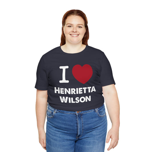 I Love Henrietta Wilson Unisex T-Shirt - Fandom-Made