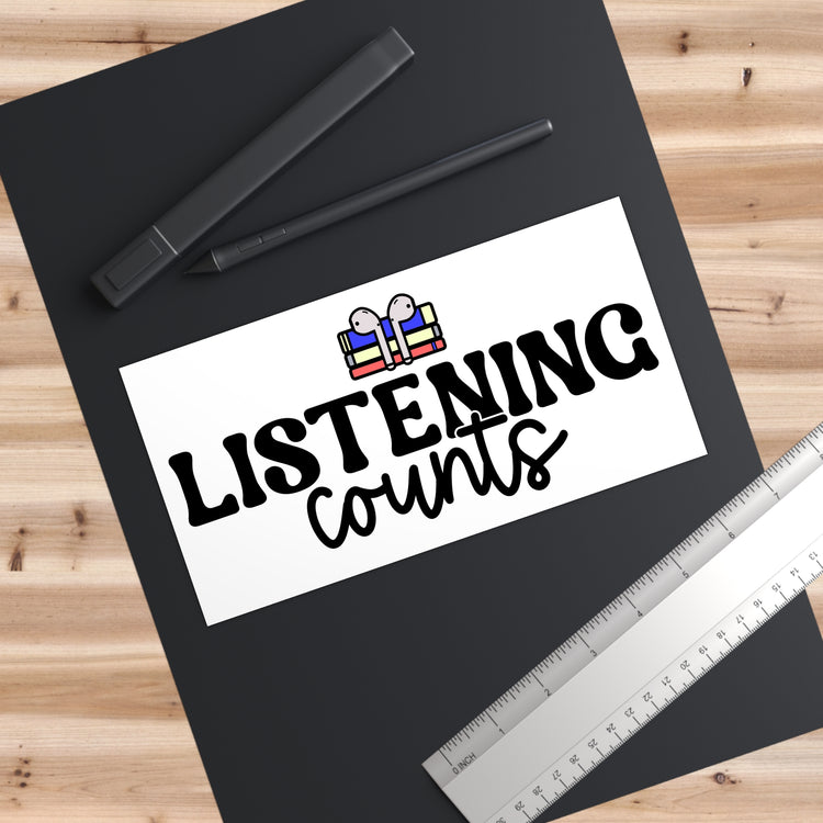 Listening Counts Bumper Sticker - Fandom-Made
